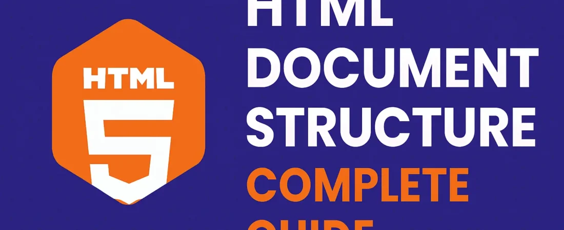 HTML Document Structure: Complete Guide