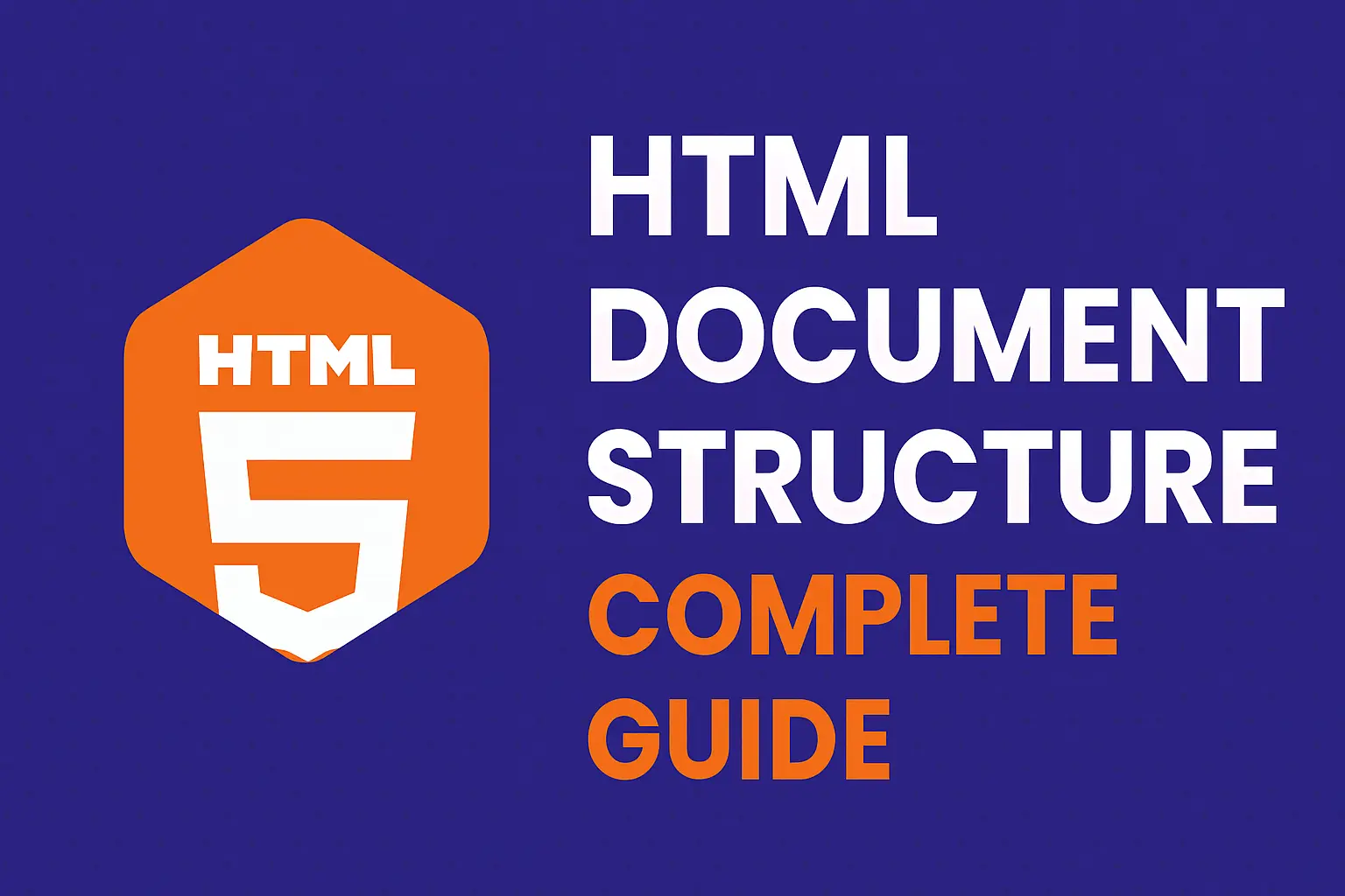 HTML Document Structure: Complete Guide