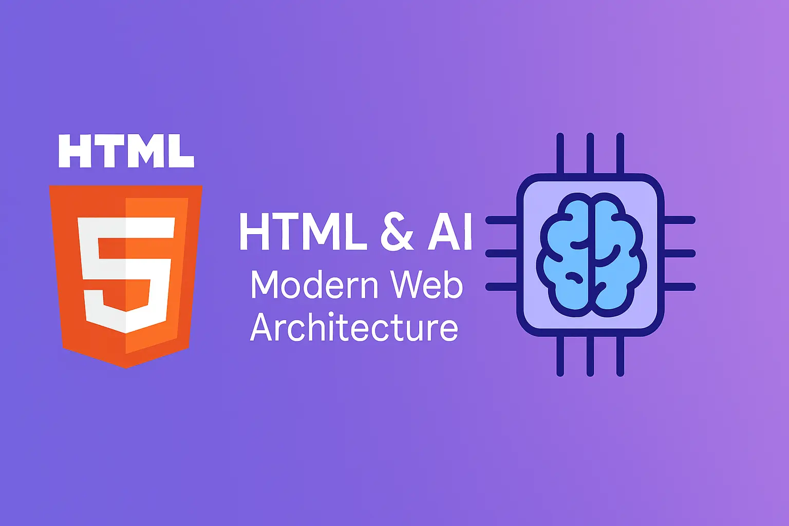 HTML & AI: Modern Web Architecture